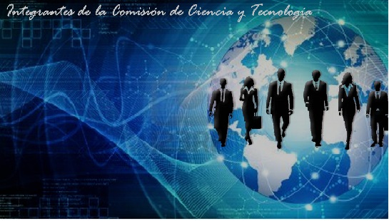 Integrantes de la Comisin de Ciencia y Tecnologa.